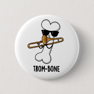 Chapa Redonda De 5 Cm Trom-bone Funny Music Trombone Pun