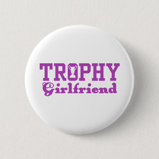 Chapa Redonda De 5 Cm Trophy Girlfriend