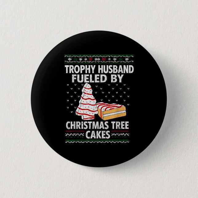 Chapa Redonda De 5 Cm Trophy Husband Fueled By Christmas Tree Cakes Funn (Anverso)