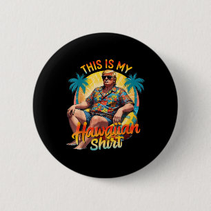 Chapa Redonda De 5 Cm Trump 2024: Este es mi traje de luau de camisas ha