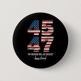Chapa Redonda De 5 Cm Trump 45 47 Mi venganza será un éxito Patriótico C