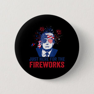 Chapa Redonda De 5 Cm Trump Está Aquí Solo Para Los Fuegos Artificiales 