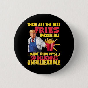 Chapa Redonda De 5 Cm Trump Estas Son Las Mejores Papas Fritas Increíble