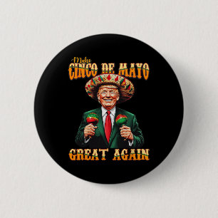 Chapa Redonda De 5 Cm Trump Fiesta otra vez graciosa para el Cinco De Ma
