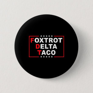 Chapa Redonda De 5 Cm Trump gracioso en el Delta del Taco de Foxtrot sie