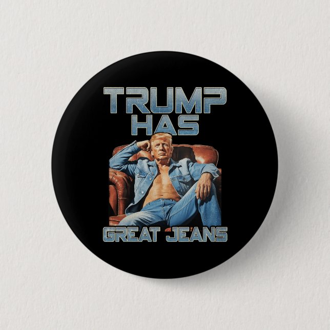 Chapa Redonda De 5 Cm Trump Has Great Jeans Funny Graphic Retro Denim Me (Anverso)