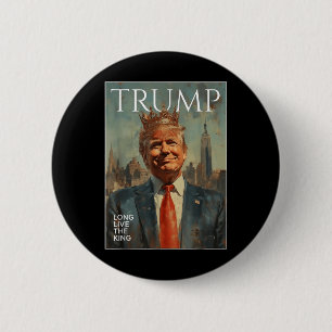 Chapa Redonda De 5 Cm Trump, larga vida a los tíos graciosos del rey