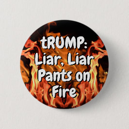 Chapa Redonda De 5 Cm tRUMP: Liar, Liar, Pant on Fire (cambiar las palab