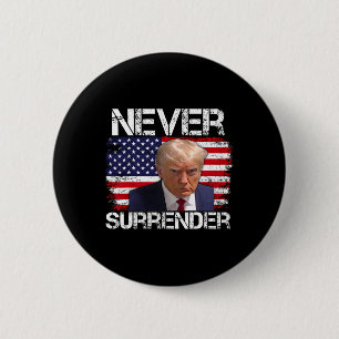 Chapa Redonda De 5 Cm Trump Mug Shot Nunca se rinde 2024