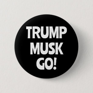 Chapa Redonda De 5 Cm Trump Musk Go! Anti-Trump