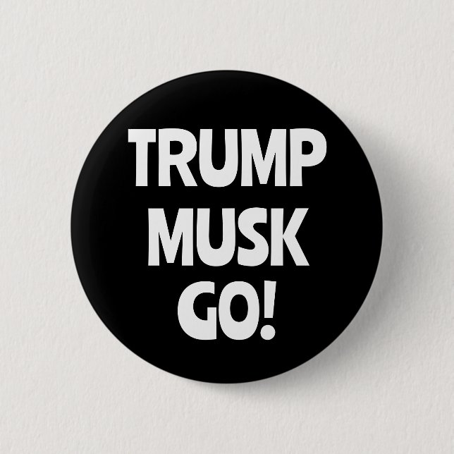 Chapa Redonda De 5 Cm Trump Musk Go! Anti-Trump (Anverso)