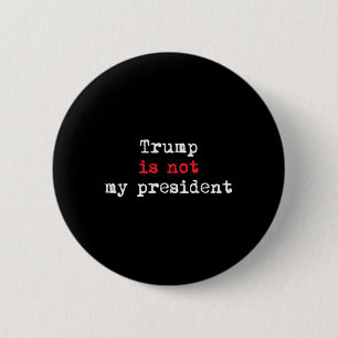 Chapa Redonda De 5 Cm Trump no es mi presidente Minimalista
