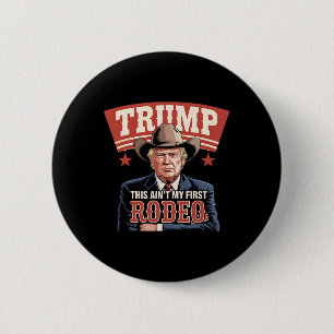 Chapa Redonda De 5 Cm Trump no es mi primer chico de Rodeo gracioso Trum