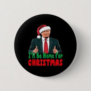 Chapa Redonda De 5 Cm Trump Será El Hogar De Navidades Humorísticos De T