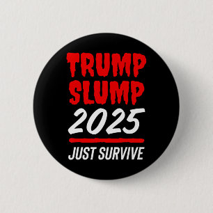 Chapa Redonda De 5 Cm Trump Slump 2025 acaba de sobrevivir - Mamáes de a