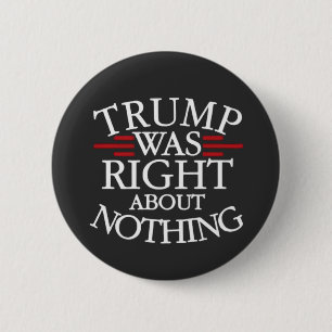 Chapa Redonda De 5 Cm Trump tenía razón sobre nada contra la democracia 