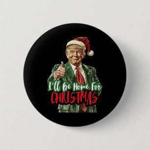 Chapa Redonda De 5 Cm Trump volveré a casa para Navidad Humorístico Trum