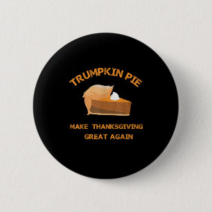 Chapa Redonda De 5 Cm Trumpkin Pie hace grande de nuevo el día de Acción