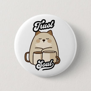 Chapa Redonda De 5 Cm Trust Soul – Gato Kawaii y Tazas Zen