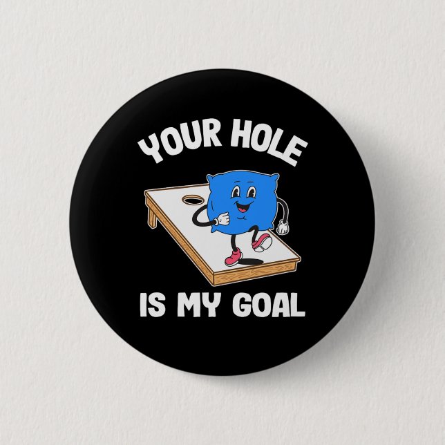 Chapa Redonda De 5 Cm Tu Agujero Es Mi Gol Hole Bean Bag Sarcástico (Anverso)