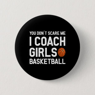 Chapa Redonda De 5 Cm Tú Don39t Asustarme entreno Chicas de baloncesto D