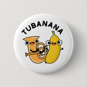 Chapa Redonda De 5 Cm Tubanana Funny Tuba Banana Pun