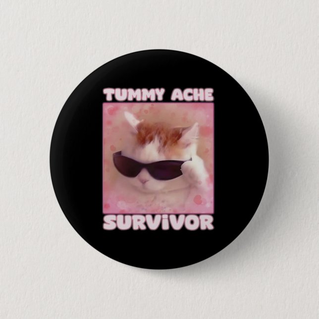 Chapa Redonda De 5 Cm Tummy Ache Survivor Cat Funny (Anverso)
