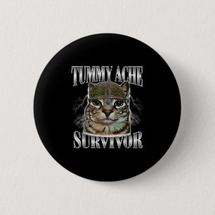 Chapa Redonda De 5 Cm Tummy Ache Survivor Funny Cat Meme Sarcástica Cita