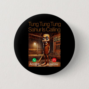 Chapa Redonda De 5 Cm Tung Tung Tung Sahur Está Llamando A Una Respuesta