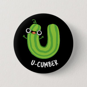 Chapa Redonda De 5 Cm U-cumber Funny Cucumber Pun Dark BG