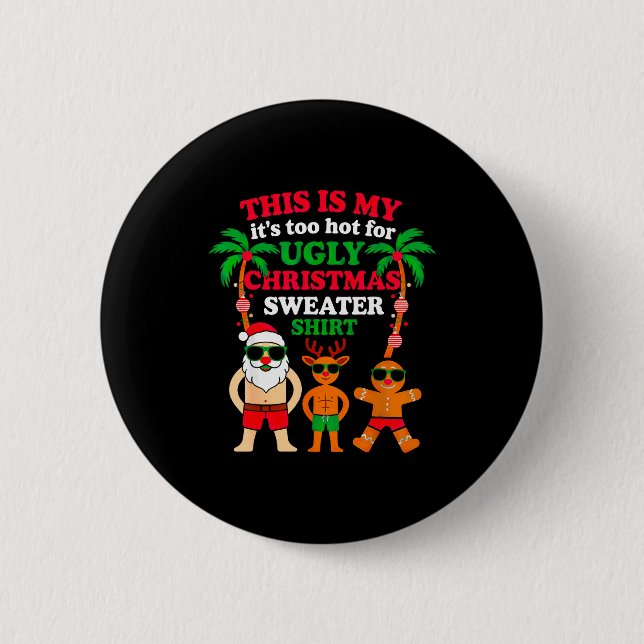 Chapa Redonda De 5 Cm Ugly Christmas Too Hot Christmas  (Anverso)