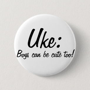 Chapa Redonda De 5 Cm Uke : ¡Los chicos también pueden ser lindos!