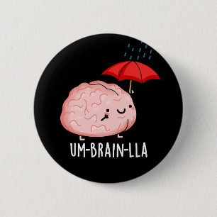 Chapa Redonda De 5 Cm Um-brain-lla Chistes divertidos del cerebro Fondo 