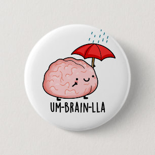 Chapa Redonda De 5 Cm Um-brain-lla Funny Brain Puns