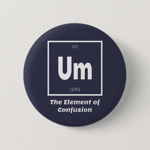 Chapa Redonda De 5 Cm Um Elemento de la confusión química gracioso