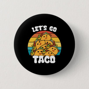 Chapa Redonda De 5 Cm Un divertido retro vamos a Taco Funny Taco Lover