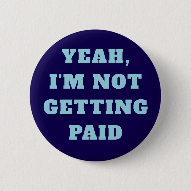 Chapa Redonda De 5 Cm Un Paid Protester Pin Button (Anverso)
