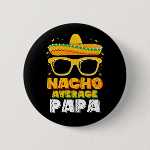 Chapa Redonda De 5 Cm Un Papa Nacho Promedio Familia Cinco De Mayo