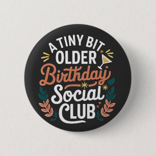 Chapa Redonda De 5 Cm Un poco más viejo club social de cumpleaños