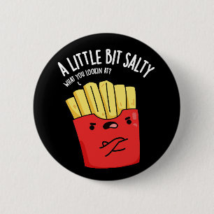 Chapa Redonda De 5 Cm Un Poco Salado Divertidas Patatas Fritas Chiste Fo