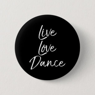 Chapa Redonda De 5 Cm Un regalo de bailarina para Chicas que bailan Cita