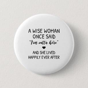 Chapa Redonda De 5 Cm Un regalo de una cita divertida feminista que dijo