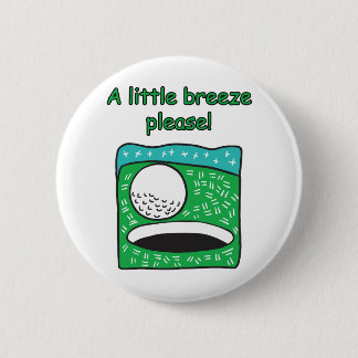 Chapa Redonda De 5 Cm ¡Una pequeña brisa por favor! Diseño del golf