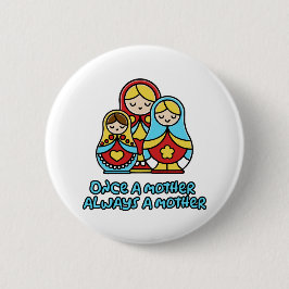 Chapa Redonda De 5 Cm Una vez madre, siempre madre