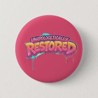 Chapa Redonda De 5 Cm Unapologetically Restored Button