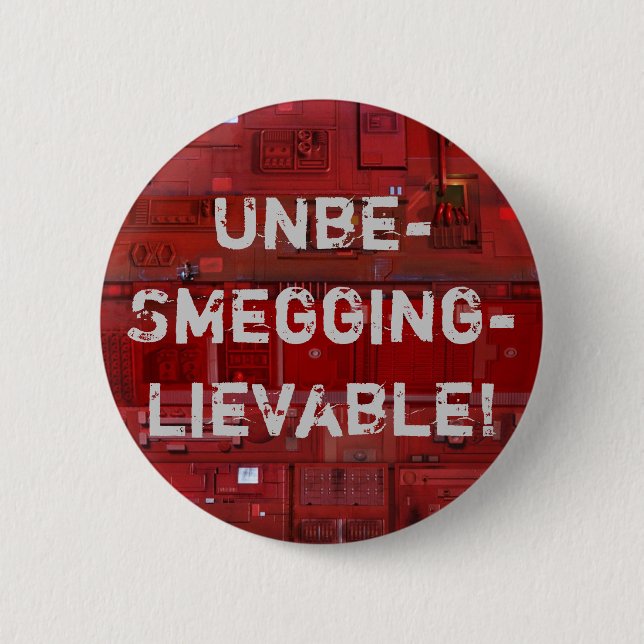 Chapa Redonda De 5 Cm ¡Unbe-Smegging-lievable! (Anverso)