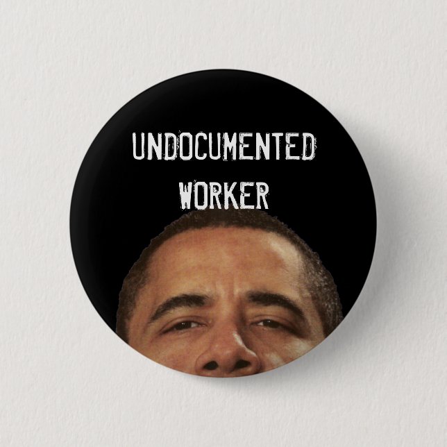 Chapa Redonda De 5 Cm undocumentedworkerobama, UNDOCUMENTEDWORKER (Anverso)
