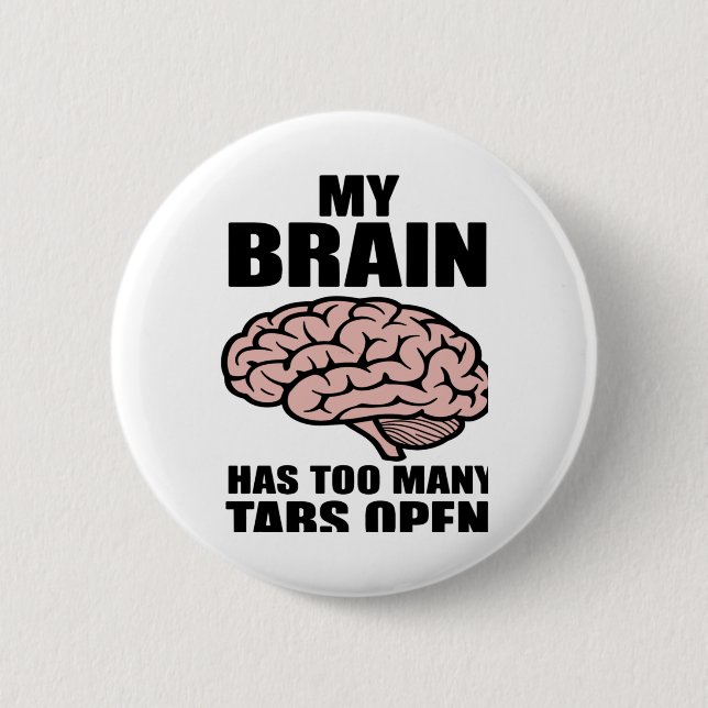 Chapa Redonda De 5 Cm Unhinged - My Brain Has Too Many Tabs Open Sticker (Anverso)