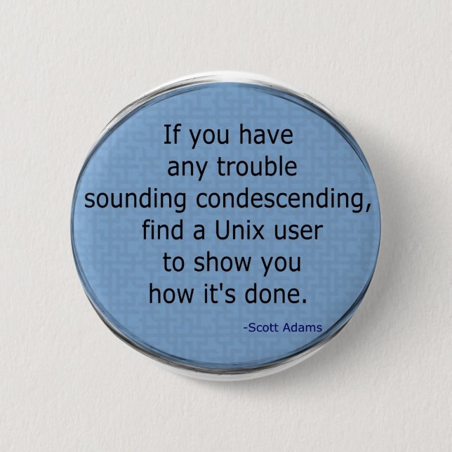 Chapa Redonda De 5 Cm Unix condescendiente - Scott Adams (Anverso)