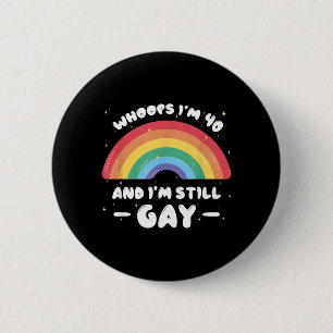 Chapa Redonda De 5 Cm Ups Soy 40 Y Gay - Cita Divertida De Cumpleaños Lg